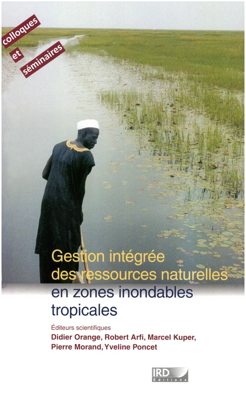 Couverture ebook de Gestion intégrée des ressources naturelles en zones inondables tropicales, de Robert Arfi, Marcel Kuper, Pierre Morand, Didier Orange, Yveline Poncet