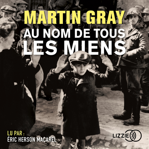 audiobook cover of Au nom de tous les miens, by Martin Gray