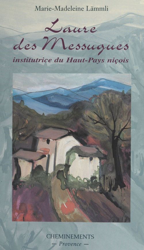 Couverture ebook de Laure des Messugues : institutrice du haut-pays niçois, de Lammli Marie-Madelei