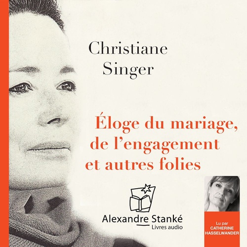 audiobook cover of Éloge du mariage, de l'engagement et autres folies, by Christiane Singer