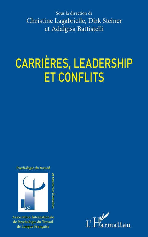 Couverture ebook de Carrières, leadership et conflits, de Adalgisa Battistelli, Christine Lagabrielle, Dirk Steiner