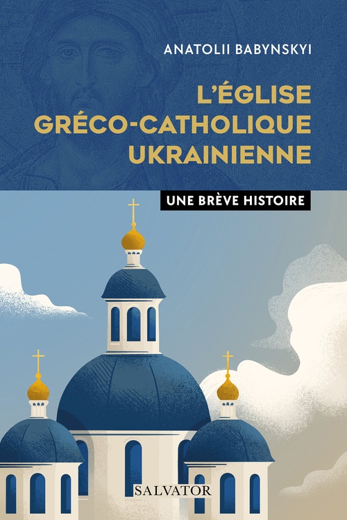 Couverture ebook de L´Église gréco-catholique ukrainienne : Une brève histoire, de Anatolii Babynskyi