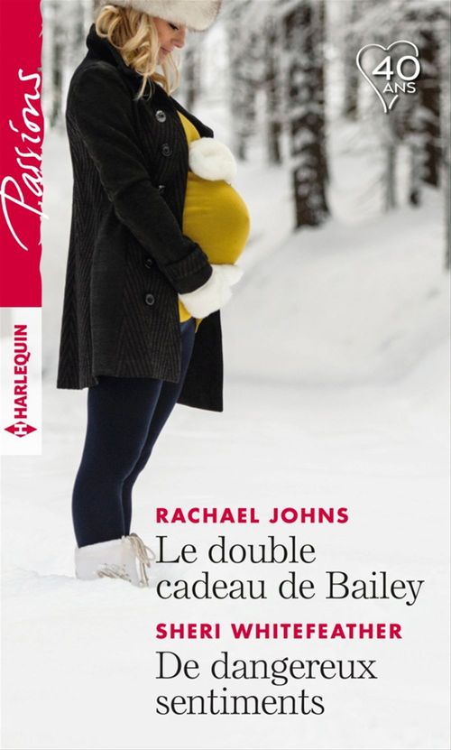 ebook cover of Le double cadeau de Bailey - De dangereux sentiments, by Rachael Johns, Sheri Whitefeather