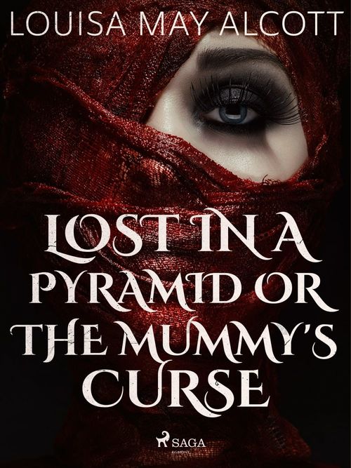 Couverture ebook de Lost in a Pyramid, or the Mummy's Curse, de Louisa May Alcott