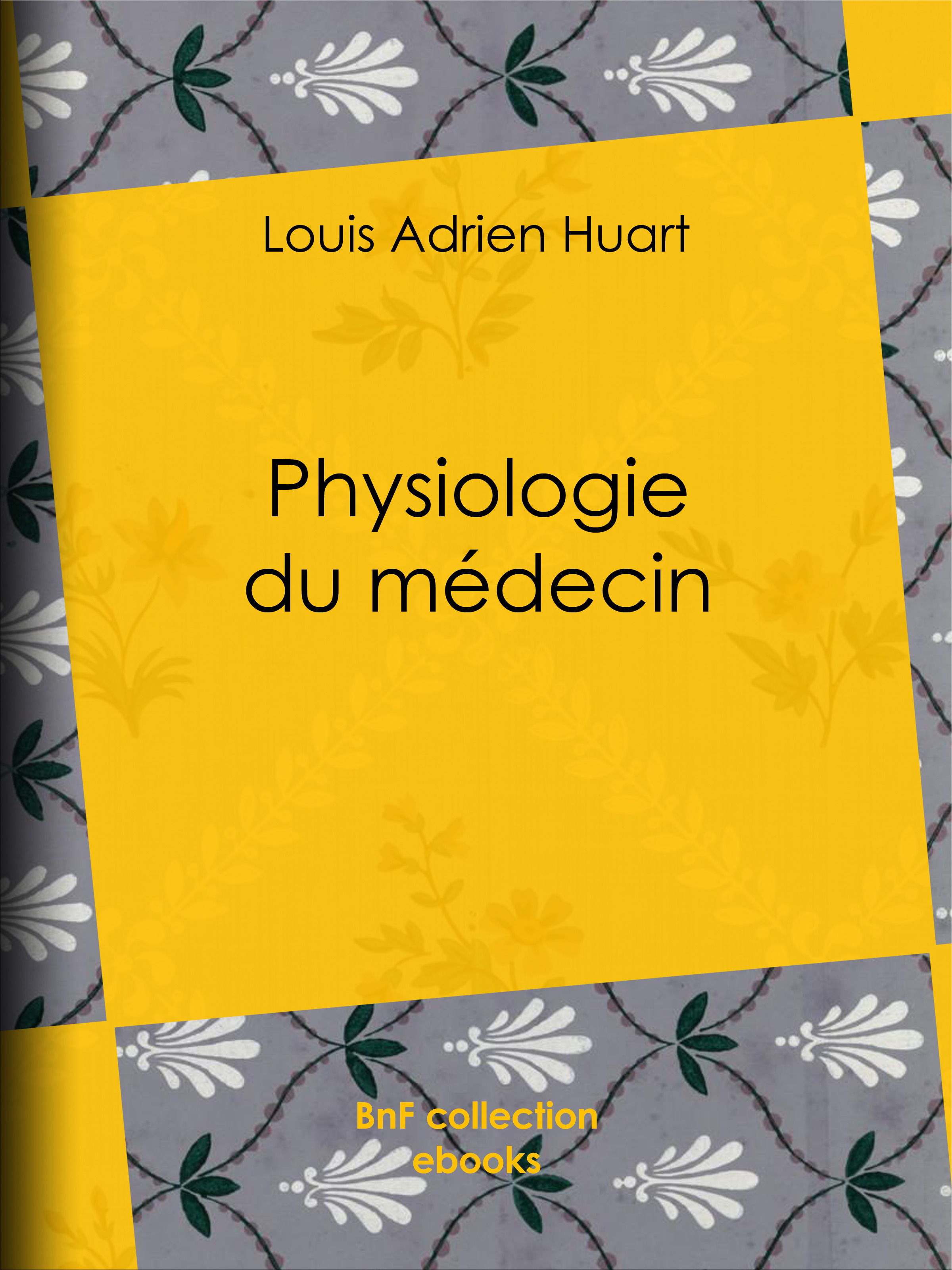 ebook cover of Physiologie du médecin, by Louis Adrien Huart, Louis Joseph Trimolet