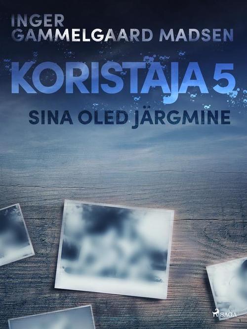 Couverture ebook de Koristaja 5: Sina oled järgmine, de Inger Gammelgaard Madsen
