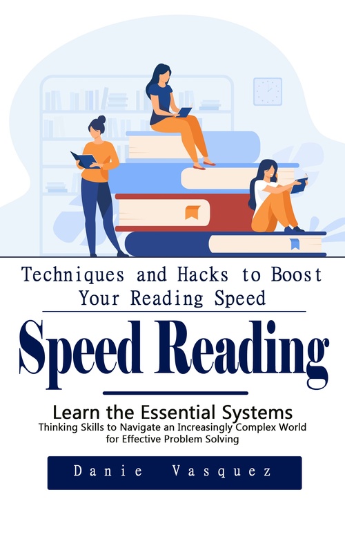 ebook cover of Speed Reading: Techniques and Hacks to Boost Your Reading Speed, by Danie Vasquez