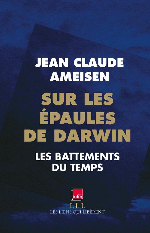 Couverture ebook de Sur les épaules de Darwin - Tome 1, de Jean-Claude Ameisen