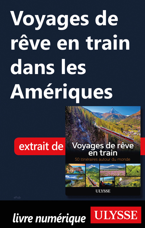 Couverture ebook de Voyages de rêve en train dans les Amériques, de Collectif