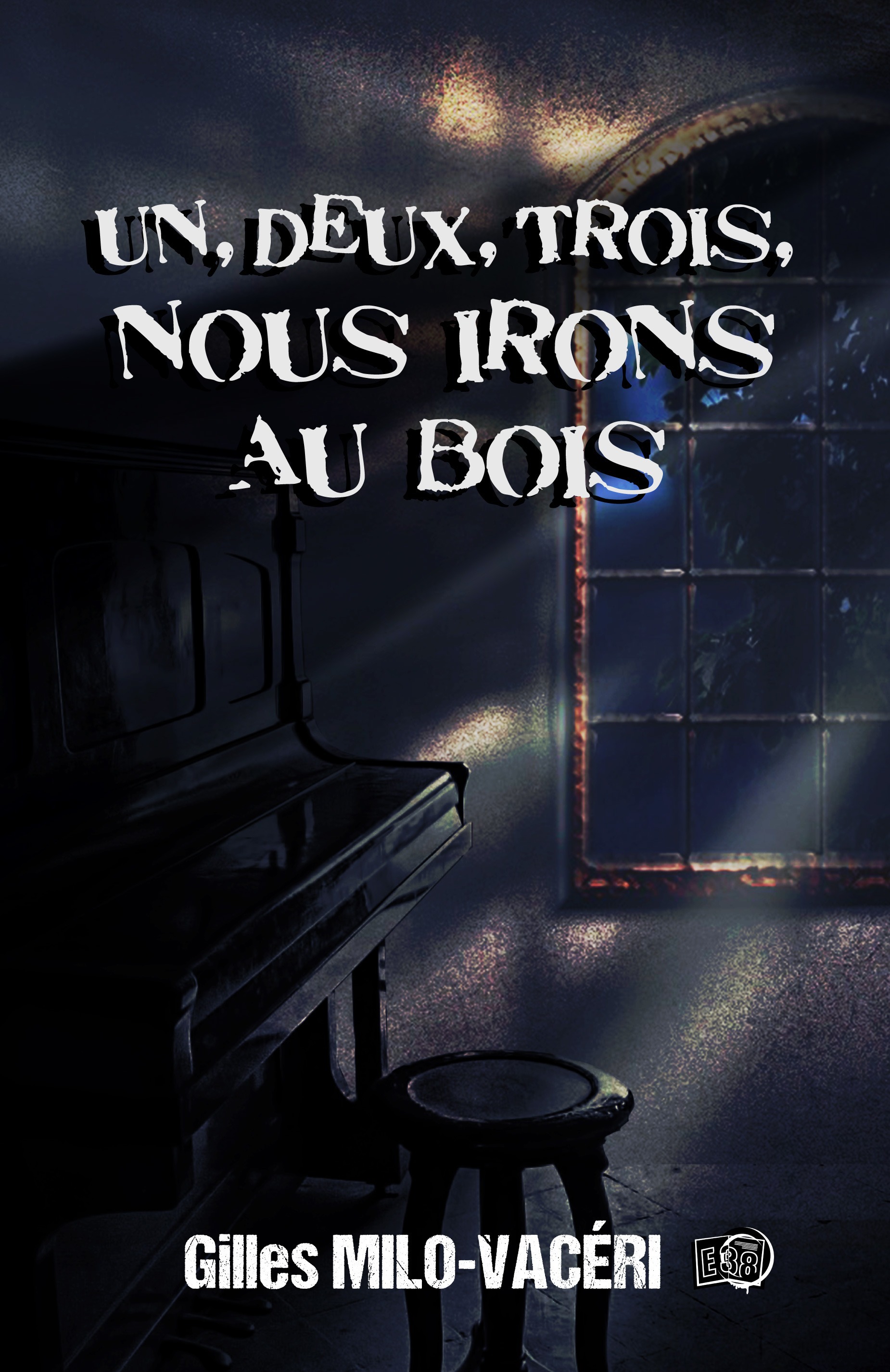 Couverture ebook de Un, deux, trois, Nous irons au bois, de Gilles Milo-Vacéri