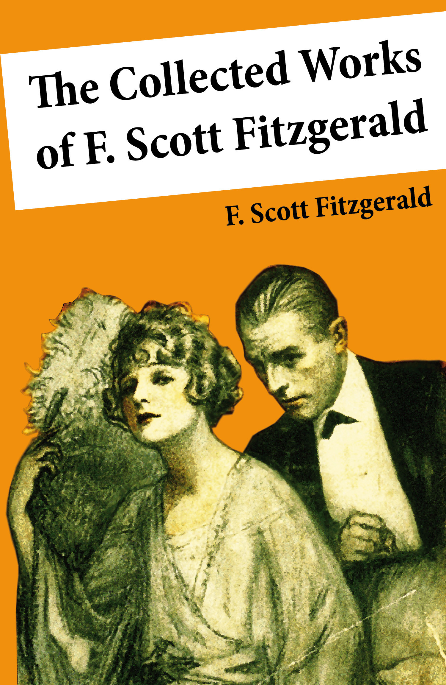 ebook cover of The Collected Works of F. Scott Fitzgerald (45 Short Stories and Novels), by Francis Scott Fitzgerald