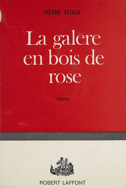 Couverture ebook de La galère en bois de rose, de Pierre Feuga