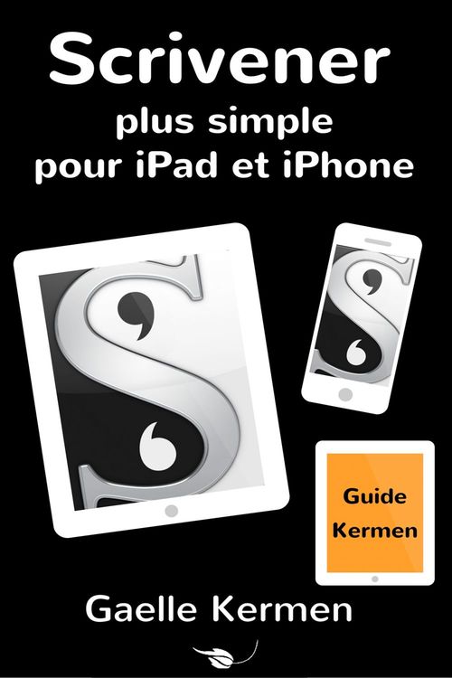 ebook cover of Scrivener plus simple pour iPad et iPhone, by Gaelle Kermen