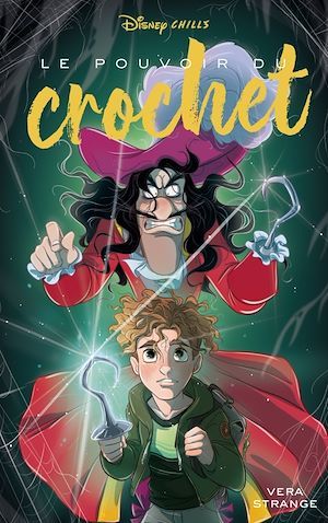 Couverture ebook de Disney Chills - Tome 3 - Le pouvoir du crochet, de Vera Strange