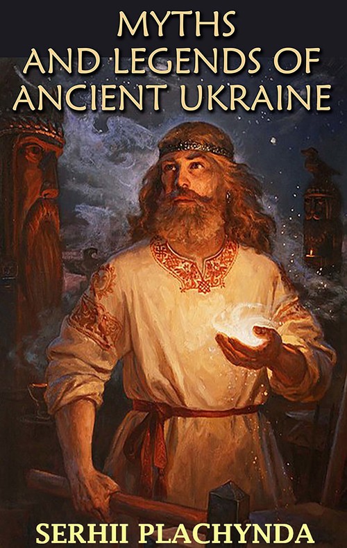 ebook cover of Myths and Legends of Ancient Ukraine, by Serhii Plachynda
