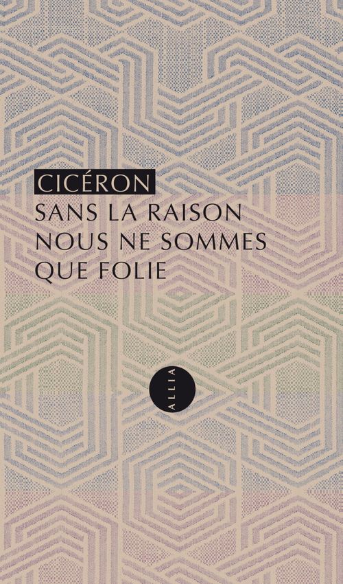 ebook cover of Sans la raison nous ne sommes que folie, by Cicéron