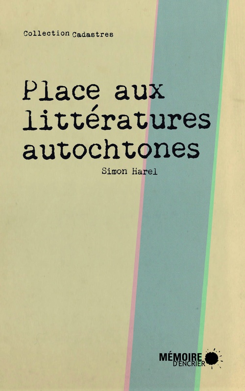 Couverture ebook de Place aux littératures autochtones, de Simon Harel