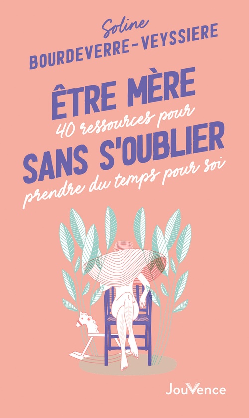 Couverture ebook de Être mère sans s'oublier, de Soline Bourdeverre-Veyssiere