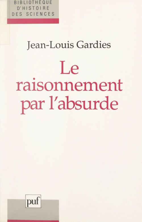 Couverture ebook de Le raisonnement par l'absurde, de Jean-Louis Gardies
