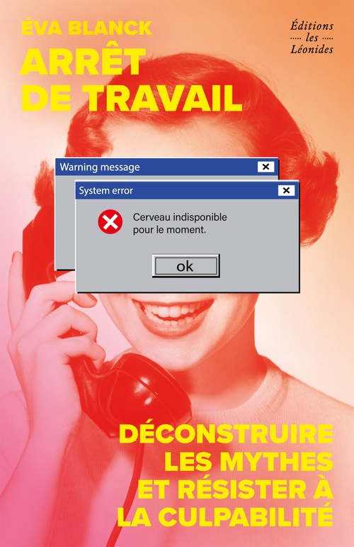 Couverture ebook de Arrêt de travail : Déconstruire les mythes et résister à la culpabilité, de Eva Blanck