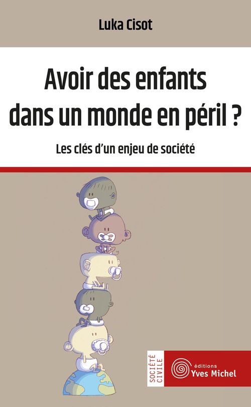 ebook cover of Avoir des enfants dans un monde en péril ? - Les clés d'un enjeu de société, by Luka Cisot