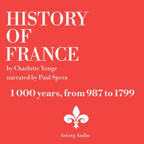 audiobook cover of History Of France, 1000 years, by Charlotte Mary Yonge