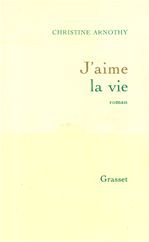 Couverture ebook de J'aime la vie, de Christine Arnothy