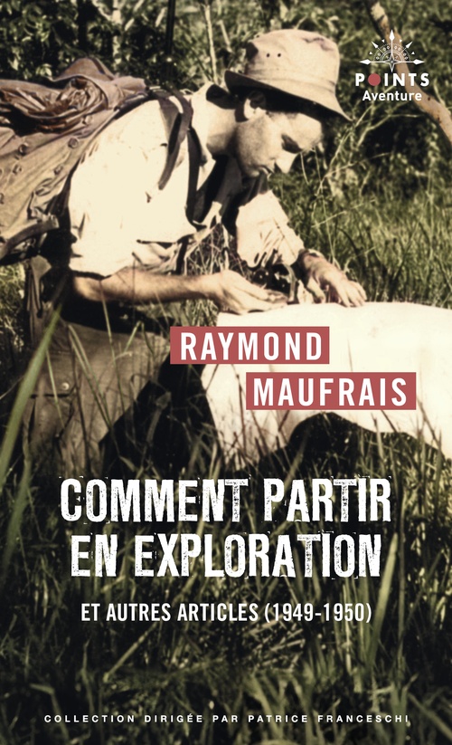 Couverture ebook de Comment partir en exploration, de Raymond Maufrais