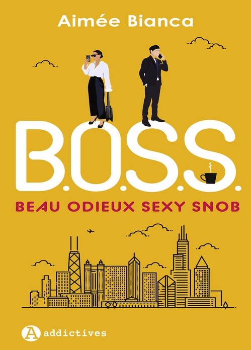 Couverture ebook de B.O.S.S. BEAU ODIEUX SEXY SNOB, de Aimée Bianca