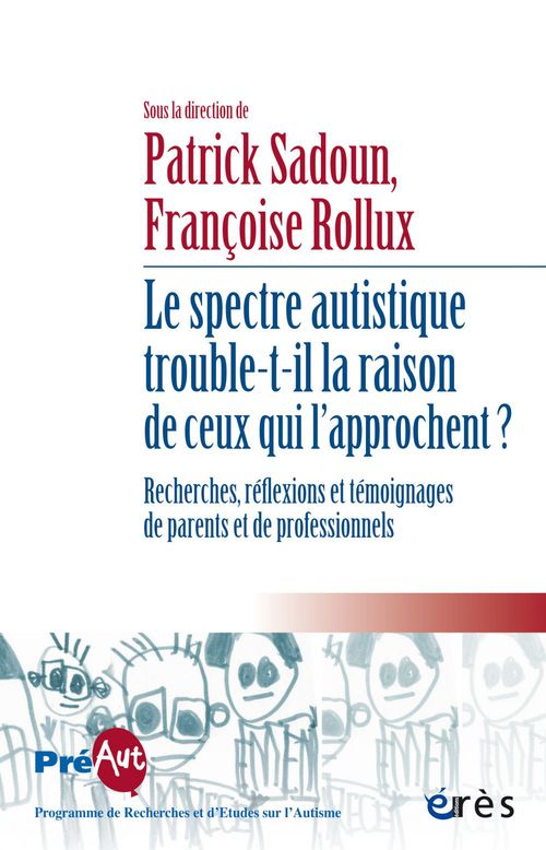 ebook cover of Le spectre autistique trouble-t-il la raison de ceux qui l'approchent ?, by Collectif, Francoise Rollux, Patrick Sadoun