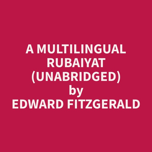 audiobook cover of A Multilingual Rubaiyat (Unabridged), by Edward  Fitzgerald