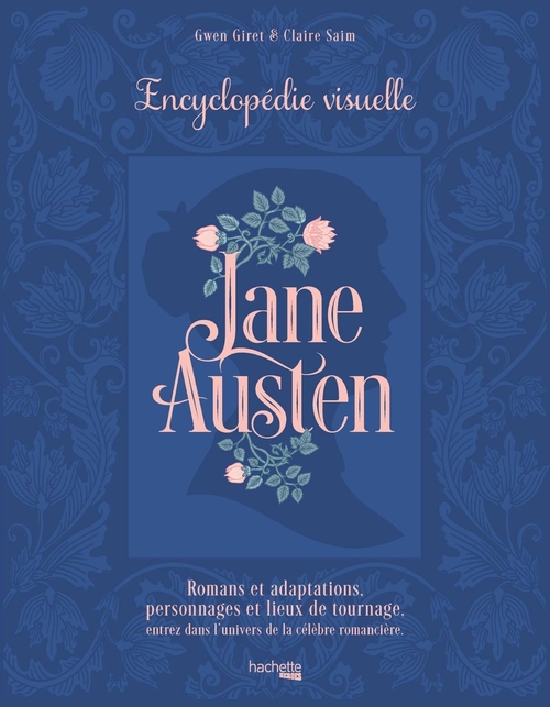 ebook cover of Jane Austen - L'encyclopédie visuelle, by Claire Saim, Gwen Giret