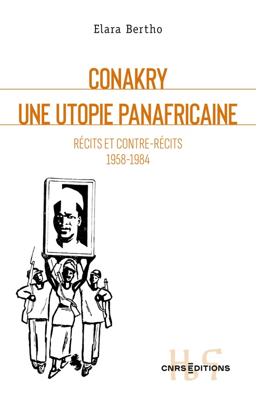Couverture ebook de Conakry. Une utopie panafricaine - Récits et contre-récits 1958-1984, de Elara Bertho