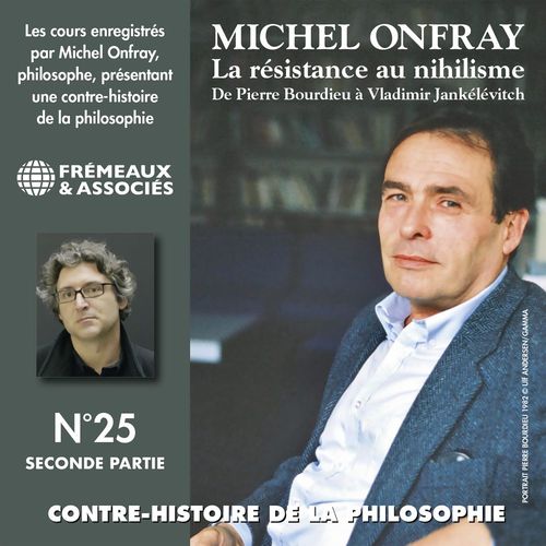 audiobook cover of Contre-histoire de la philosophie (Volume 25.2) - La résistance au nihilisme. De Pierre Bourdieu à Vladimir Jankélévitch, by Michel Onfray