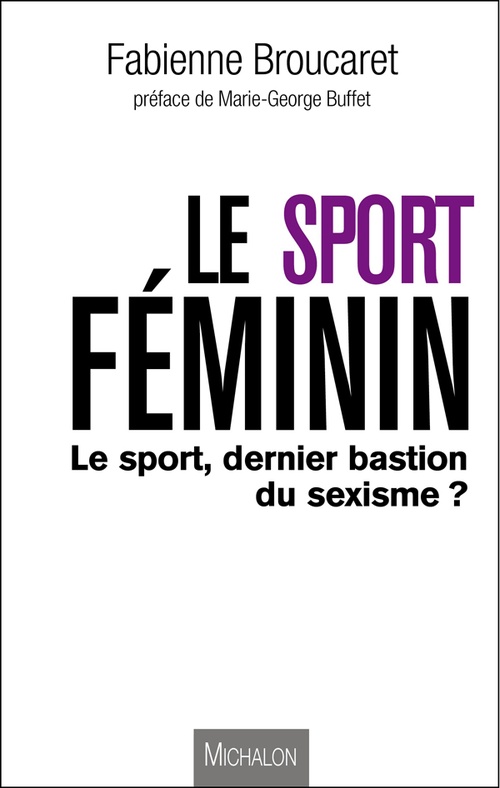 Couverture ebook de Le sport féminin : le sport, dernier bastion du sexisme ?, de Fabienne Broucaret