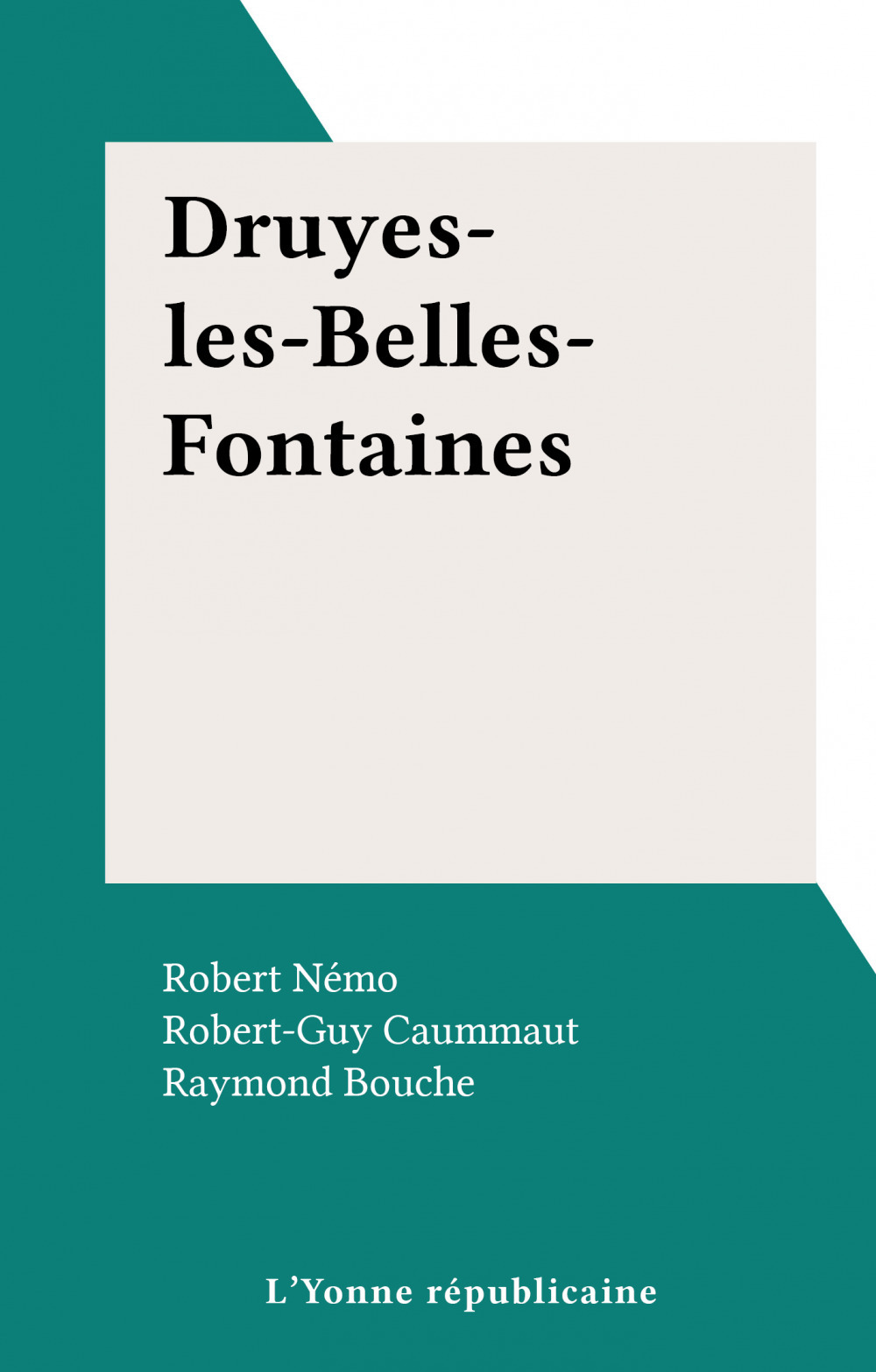 Couverture ebook de Druyes-les-Belles-Fontaines, de Robert-Guy Caummaut