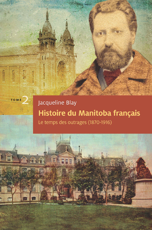 Couverture ebook de Histoire du Manitoba français (tome 2) : Le temps des outrages, de Blay Jacqueline