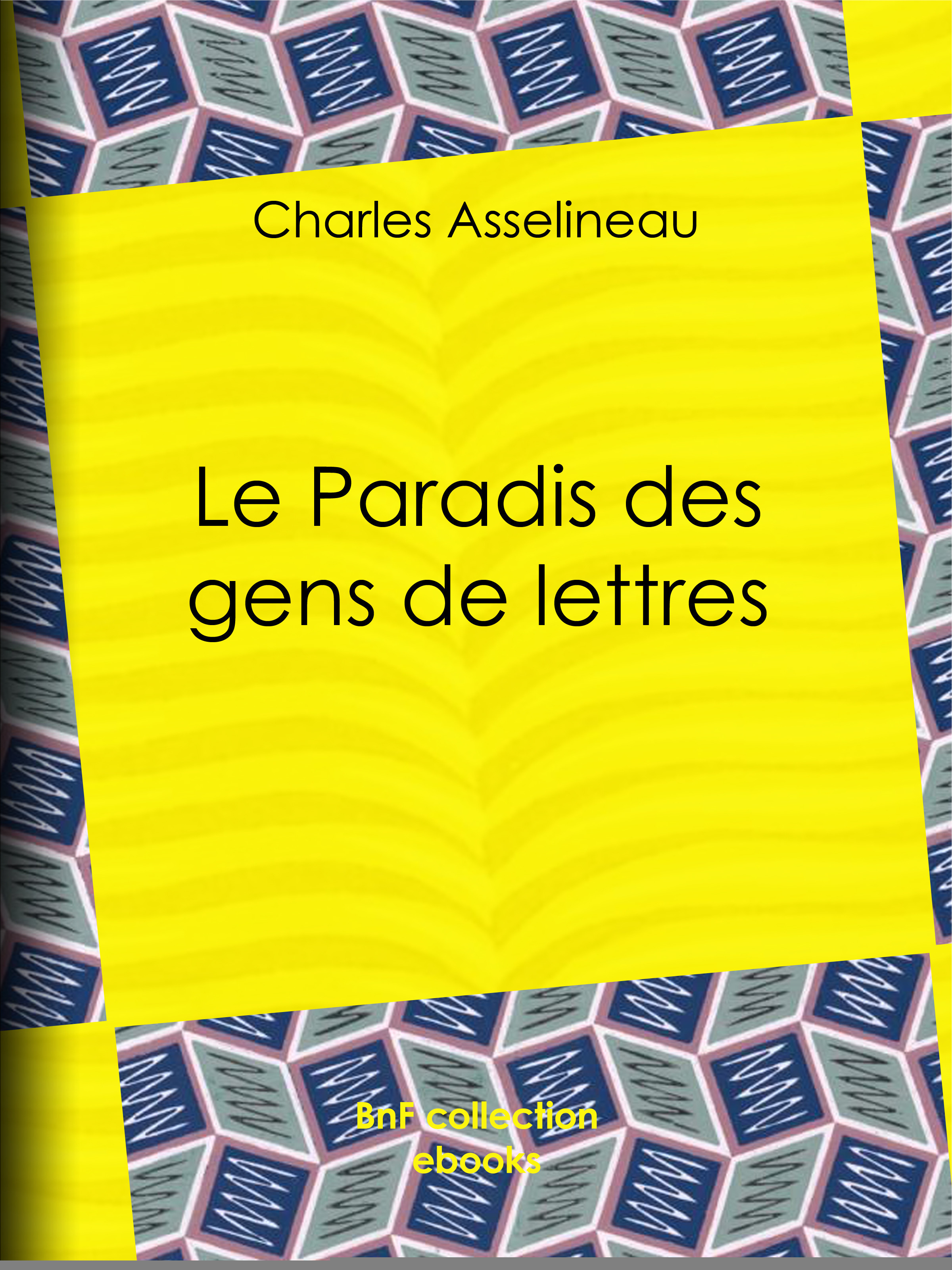 Couverture ebook de Le Paradis des gens de lettres, de Charles Asselineau