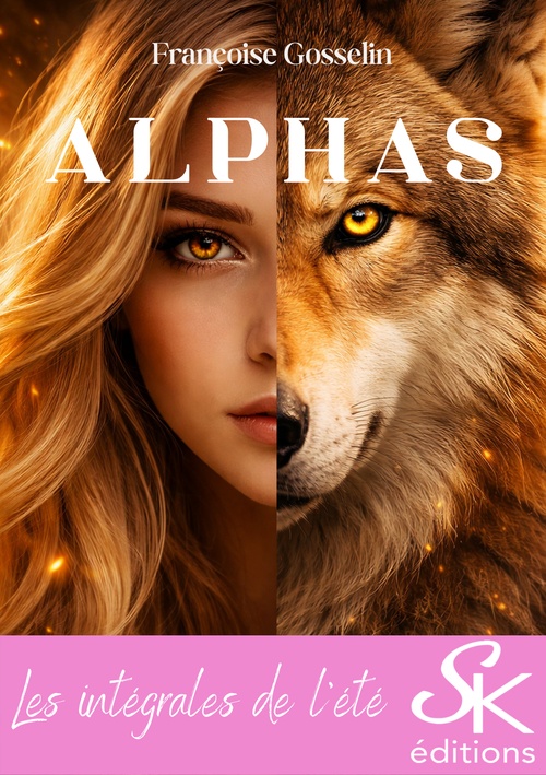 ebook cover of Alphas - L'intégrale, by Françoise Gosselin