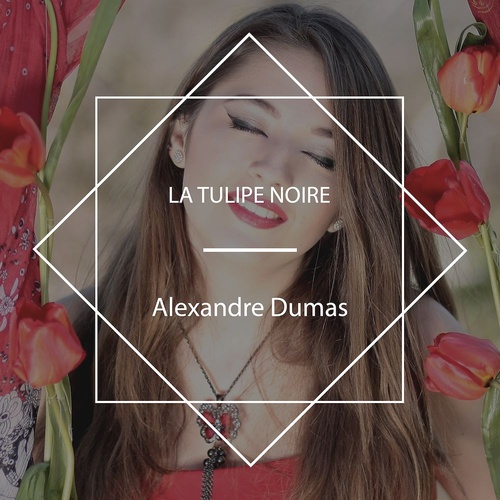 Couverture audiobook de La Tulipe noire, de Alexandre Dumas