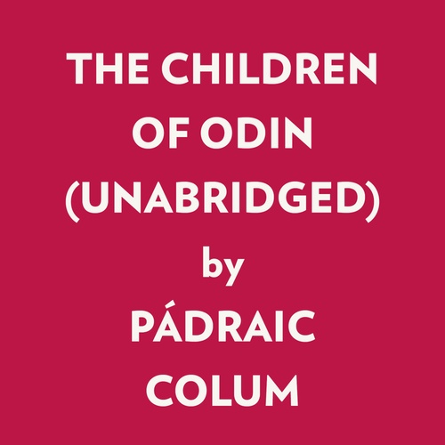 Couverture audiobook de THE CHILDREN OF ODIN (UNABRIDGED), de Padraic Colum