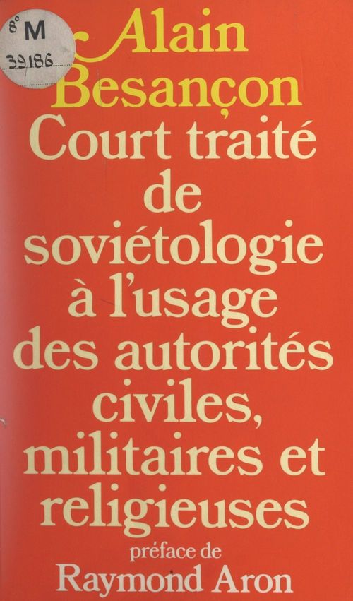 Couverture ebook de Court traité de soviétologie à l'usage des autorités civiles, militaires et religieuses, de Alain Besançon