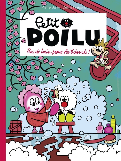 Couverture ebook de Petit Poilu - Tome 25 - Pas de bain pour Antidouche !, de Céline Fraipont, Pierre Bailly