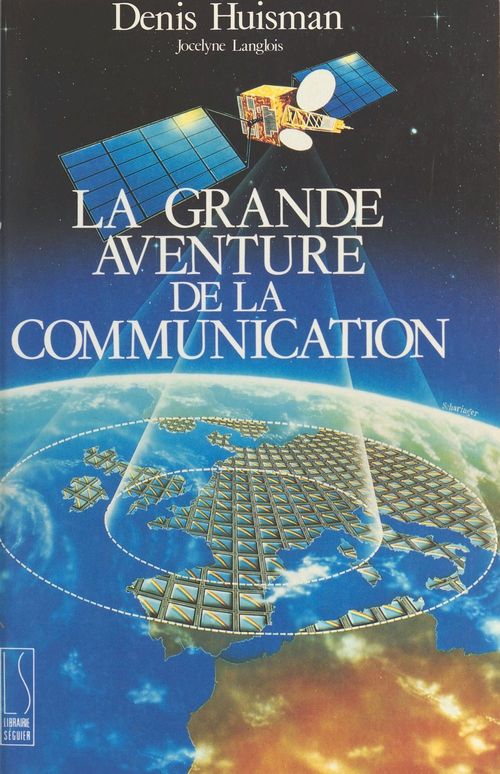 ebook cover of La Grande Aventure de la communication, by Denis Huisman, Jocelyne Langlois