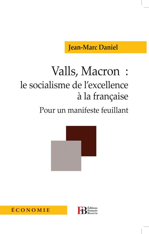 Couverture ebook de Valls, Macron: le socialisme de l'excellence à la française, de Jean-Marc Daniel
