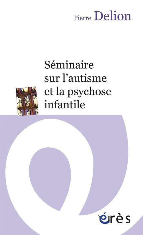 ebook cover of Séminaire sur l'autisme et la psychose infantile, by Pierre Delion