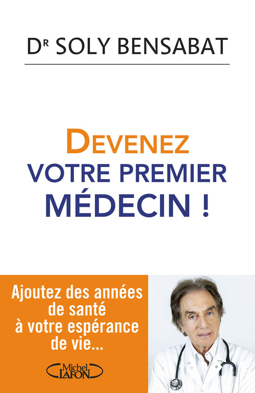 ebook cover of Devenez votre premier médecin !, by Soly Bensabat