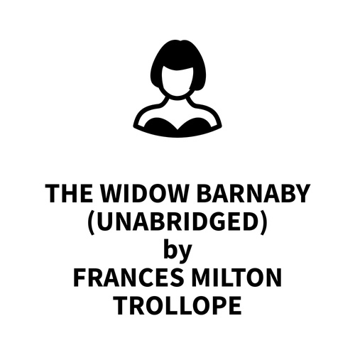 Couverture audiobook de The Widow Barnaby (UNABRIDGED), de Frances Milton Trollope