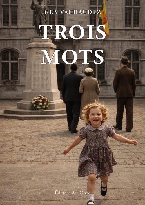 Couverture ebook de Trois mots, de Guy Vachaudez