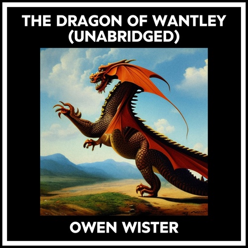 Couverture audiobook de The Dragon Of Wantley (Unabridged), de Owen Wister